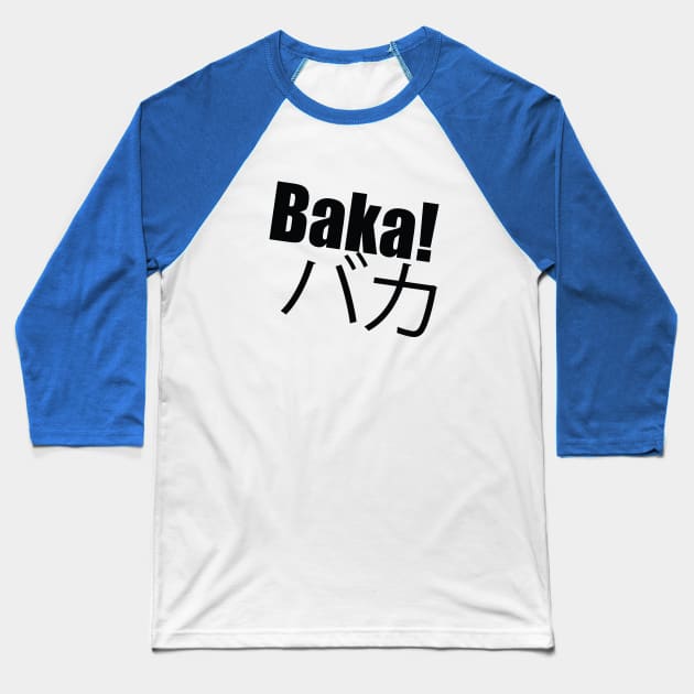 Bakaa !! Japan word Baseball T-Shirt by oncemoreteez